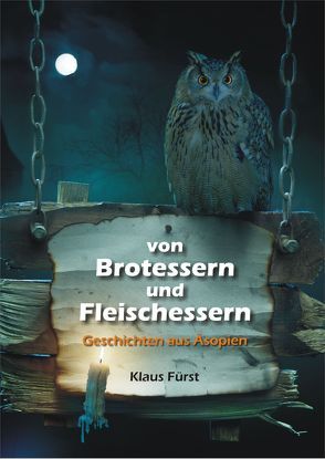 Von Brotessern und Fleischessern von Fürst,  Klaus