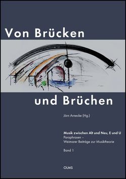 Von Brücken und Brüchen. Musik zwischen Alt und Neu, E und U von Arnecke,  Jörn