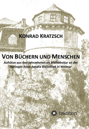 Von Büchern und Menschen von Kratzsch,  Konrad