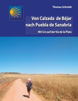 Von Calzada de Béjar nach Puebla de Sanabria von Schmidt,  Thomas