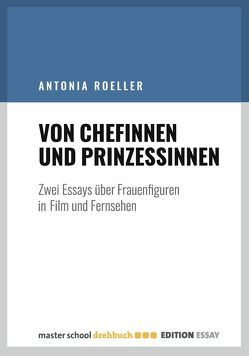 Von Chefinnen und Prinzessinnen von Roeller,  Antonia