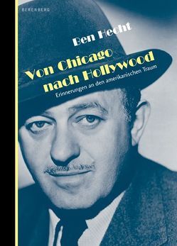 Von Chicago nach Hollywood von Hecht,  Ben, Herborth,  Helga