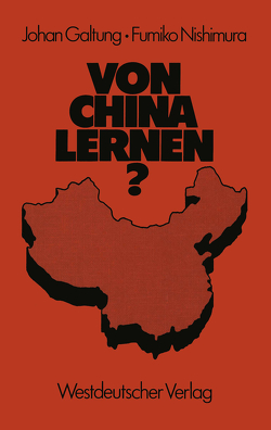 Von China lernen? von Galtung,  Johan, Nishimura,  Fumiko