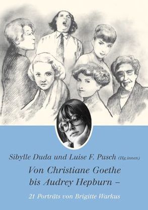 Von Christiane Goethe bis Audrey Hepburn von Duda,  Sibylle, Pusch,  Luise F