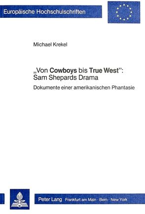 «Von Cowboys bis True West»: Sam Shepards Drama von Krekel,  Michael