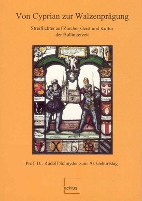 Von Cyprian zur Walzenprägung von Bächtold,  Hans U, Campi,  Emidio, Jörg,  Ruth, Schindler,  Alfred