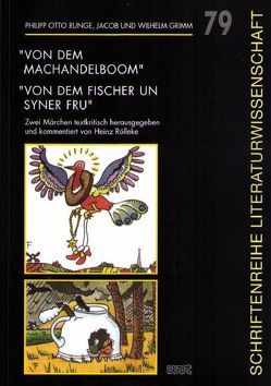 „Von dem Machandelboom“ /“Von dem Fischer un syner Fru“ von Grimm,  Jacob, Grimm,  Wilhelm, Rölleke,  Heinz, Runge,  Philipp O