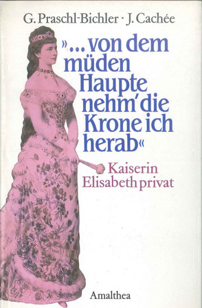 „…von dem müden Haupte nehm‘ die Krone ich herab“ von Praschl-Bichler,  Gabriele