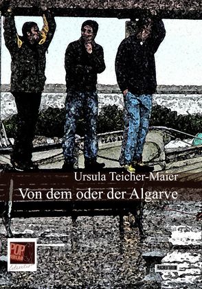 Von dem oder der Algarve von Teicher-Maier,  Ursula