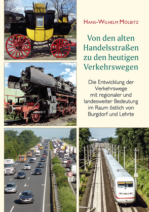 Von den alten Handelsstraßen zu den heutigen Verkehrswegen von Mölbitz,  Hans-Wilhelm