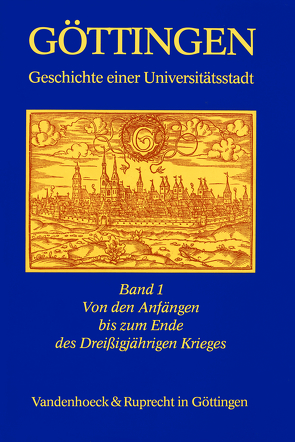 Von den Anfängen bis zum Ende des Dreißigjährigen Krieges von Asmus,  Bärbel, Denecke,  Dietrich, Gmelin,  Hans-Georg, Kühn,  Helga-Maria, Kunst,  Dierk, Last,  Martin, Moeller,  Bernd, Neitzert,  Dieter, Reuther,  Hans, Schütte,  Sven, Steenweg,  Helge, Troe,  Heinrich, Wenskus,  Reinhard, Willerding,  Ulrich, Zotz,  Thomas