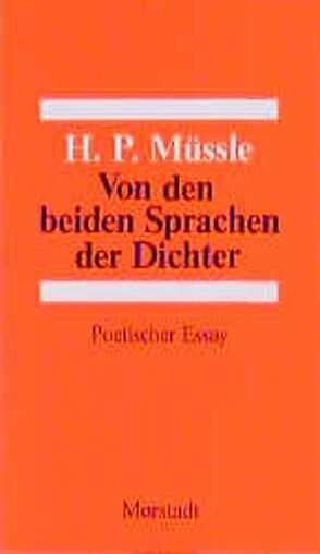 Von den beiden Sprachen der Dichter von Müssle,  Hans P