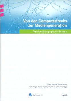 Von den Computerfreaks zur Mediengeneration von Deibele,  Eva, Fussmann,  Albert, Palme,  Hans J