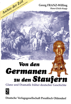 Von den Germanen zu den Staufern von Franz-Willing,  Georg, Kopp,  Hans U