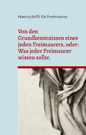 Von den Grundkenntnissen eines jeden Freimaurers, oder: Was jeder Freimaurer wissen sollte. von Rosenberg,  Cornelius