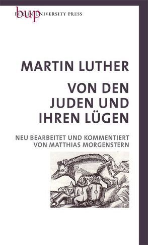 Von den Juden und Ihren Lügen von Luther,  Martin, Morgenstern,  Matthias