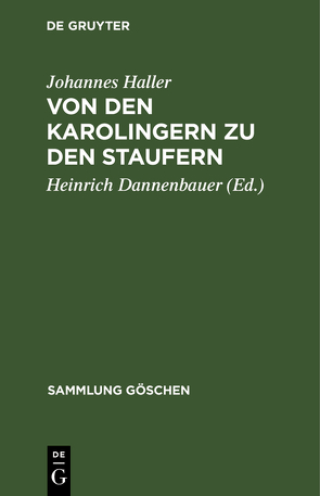 Von den Karolingern zu den Staufern von Dannenbauer,  Heinrich, Haller,  Johannes