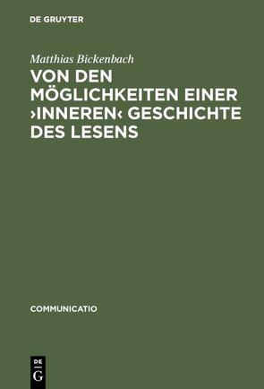 Von den Möglichkeiten einer ›inneren‹ Geschichte des Lesens von Bickenbach,  Matthias
