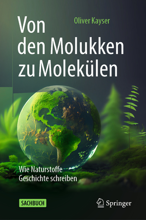 Von den Molukken zu Molekülen von Kayser,  Oliver