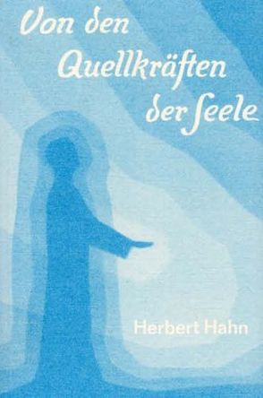 Von den Quellkräften der Seele von Hahn,  Herbert