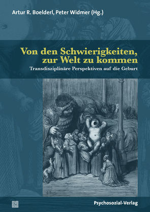 Von den Schwierigkeiten, zur Welt zu kommen von Ambass,  Dagmar, Boelderl,  Artur R, Hamad,  Annemarie, Janus,  Ludwig, Moser,  Catherine, Schwaiger,  Bernhard, Stulz-Koller,  Antonia, Widmer,  Peter