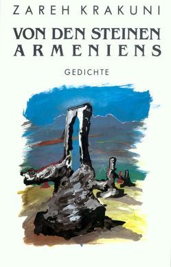 Von den Steinen Armeniens von Cümbüsyan,  Stefan, Kantian,  Raffi, Krakuni,  Zareh, Quérard-Schack,  Juliane