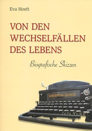 „Von den Wechselfällen des Lebens- Biografische Skizzen“ von Hoeft,  Eva