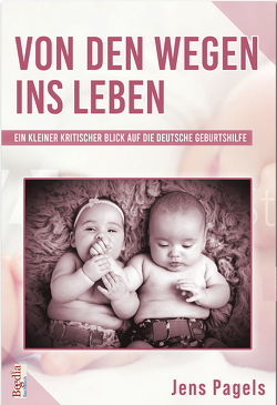 Von den Wegen ins Leben von Cover and Art,  Dreamdesign -, Pagels,  Jens