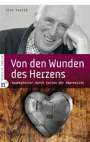 Von den Wunden des Herzens von Schellenberger,  Bernardin, Vanier,  Jean