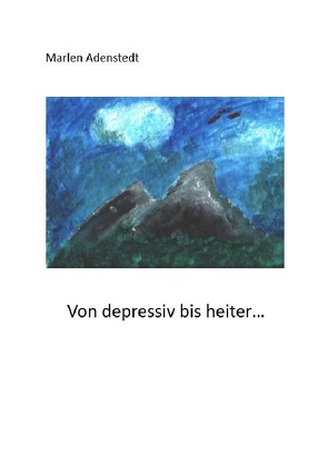 Von depressiv bis heiter von Adenstedt,  Marlen