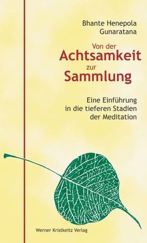 Von der Achtsamkeit zur Sammlung von Gunaratana,  Bhante Henepola