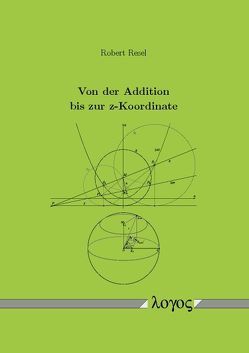 Von der Addition bis zur z-Koordinate von Resel,  Robert