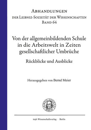 Von der allgemeinbildenden Schule in die Arbeitswelt in Zeiten gesellschaftlicher Umbrüche von Arnz,  Siegfried, Beckmann,  Bernhard, Herkner,  Volkmar, Meier,  Bernd