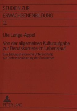 Von der allgemeinen Kulturaufgabe zur Berufskarriere im Lebenslauf von Lange-Appel,  Ute