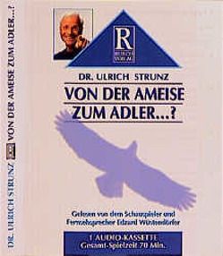 Von der Ameise zum Adler…? von Rusch,  Alex S, Strunz,  Ulrich Th