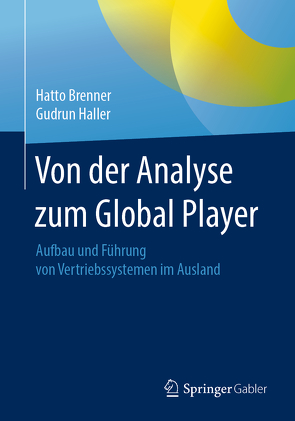 Von der Analyse zum Global Player von Brenner,  Hatto, Haller,  Gudrun