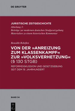 Von der „Anreizung zum Klassenkampf“ zur „Volksverhetzung“ (§ 130 StGB) von Rohrßen,  Benedikt