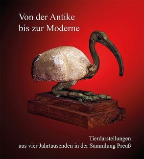 Von der Antike bis zur Moderne von Herausgegeben vom Ägyptischen Museum der Universität Bonn in Zusammenarbeit mit der Sammlung Preuß, Siffert,  Uta