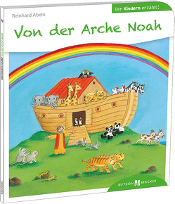 Von der Arche Noah den Kindern erzählt von Abeln,  Reinhard, Krömer,  Astrid