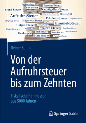 Von der Aufruhrsteuer bis zum Zehnten von Sahm,  Reiner