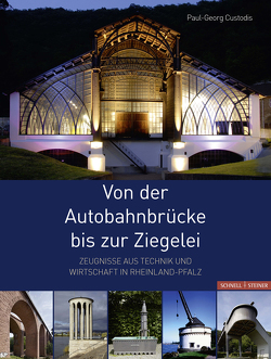 Von der Autobahnbrücke bis zur Ziegelei von Custodis,  Paul-Georg, Generaldirektion Kulturelles Erbe,  Rheinland-Pfalz