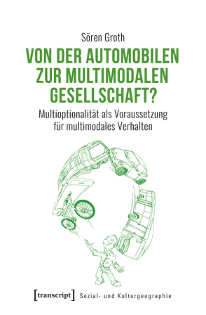 Von der automobilen zur multimodalen Gesellschaft? von Groth,  Sören