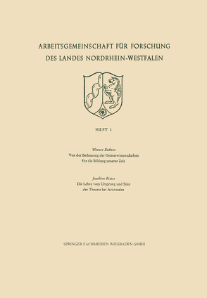 Von der Bedeutung der Geisteswissenschaften für die Bildung unserer Zeit / Die Lehre vom Ursprung und Sinn der Theorie bei Aristoteles von Richter,  Werner