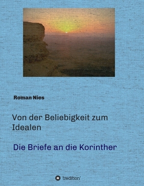 Von der Beliebigkeit zum Idealen – Die Korintherbriefe von Nies,  Roman