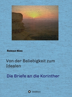 Von der Beliebigkeit zum Idealen – Die Korintherbriefe von Nies,  Roman