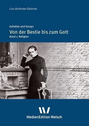 „Von der Bestie bis zum Gott“ von Andreas-Salomé,  Lou, Schwab,  Hans Rüdiger, Welsch,  Ursula