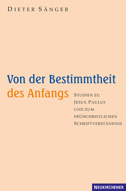 Von der Bestimmtheit des Anfangs von Sänger,  Dieter