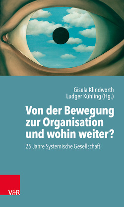 Von der Bewegung zur Organisation und wohin weiter? von Borst,  Ulrike, Deissler,  Klaus G., Ebbecke-Nohlen,  Andrea, Hahn,  Kristina, Hargens,  Jürgen, Hegemann,  Thomas, Klindworth,  Gisela, Kühling,  Ludger, Levold,  Tom, Loth,  Wolfgang, Martens-Schmid,  Karin, Oestereich,  Cornelia, Pelzer,  Kurt, Schimpf,  Monika, Schindler,  Hans, Schwertl,  Walter, Staubach,  Maria L., von Schlippe,  Arist