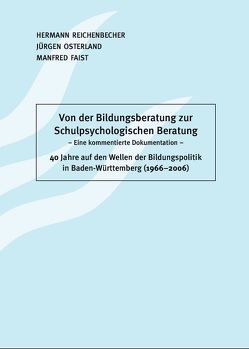 Von der Bildungsberatung zur Schulpsychologischen Beratung von Faist,  Manfred, Osterland,  Jürgen, Reichenbecher,  Hermann