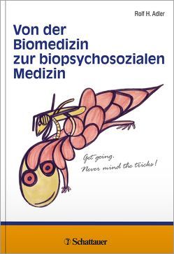 Von der Biomedizin zur biopsychosozialen Medizin von Adler,  Rolf H.